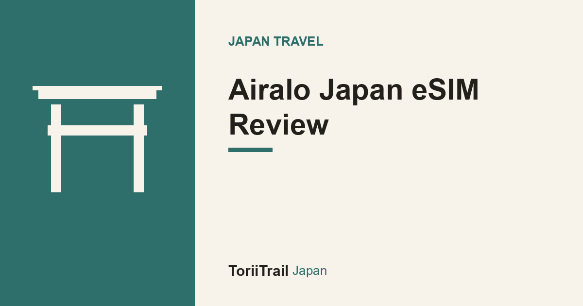 Airalo Japan eSIM Review — ToriiTrail Japan