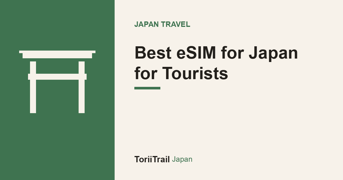 Best eSIM for Japan for Tourists — ToriiTrail Japan