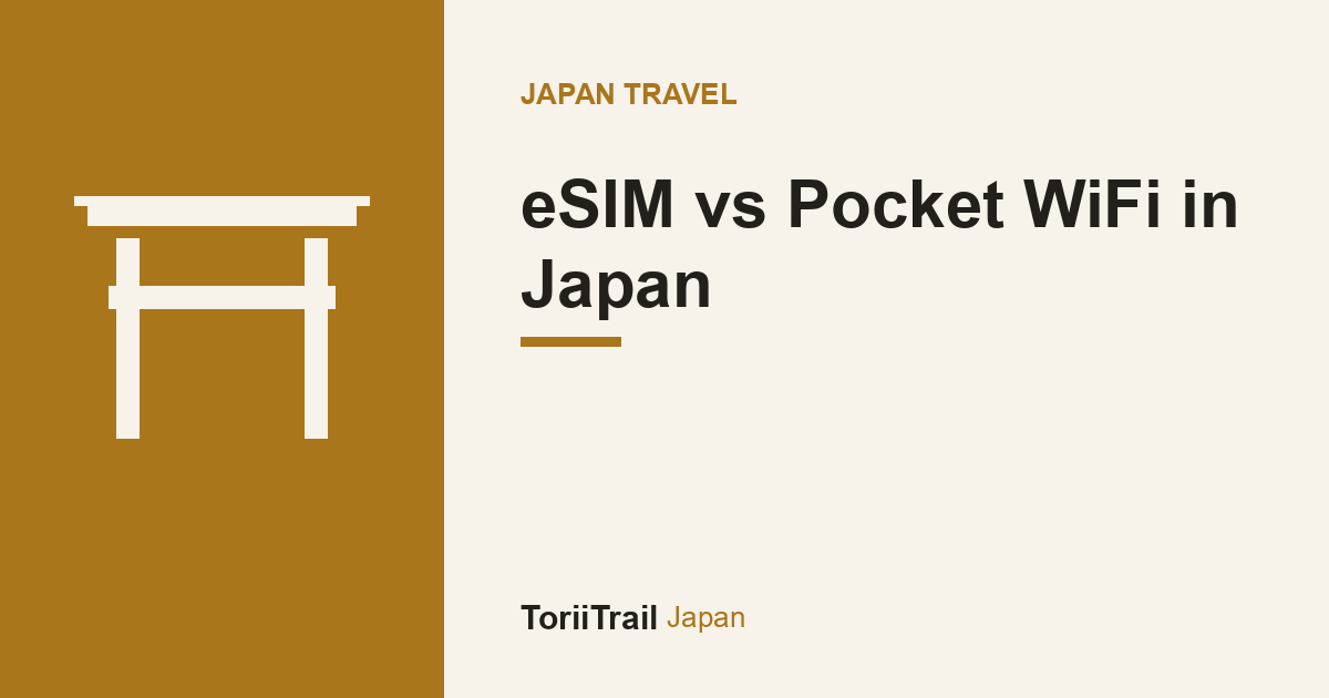 eSIM vs Pocket WiFi in Japan — ToriiTrail Japan