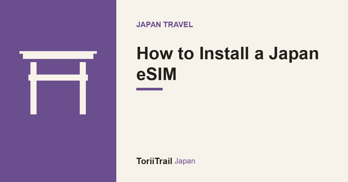 How to Install a Japan eSIM — ToriiTrail Japan